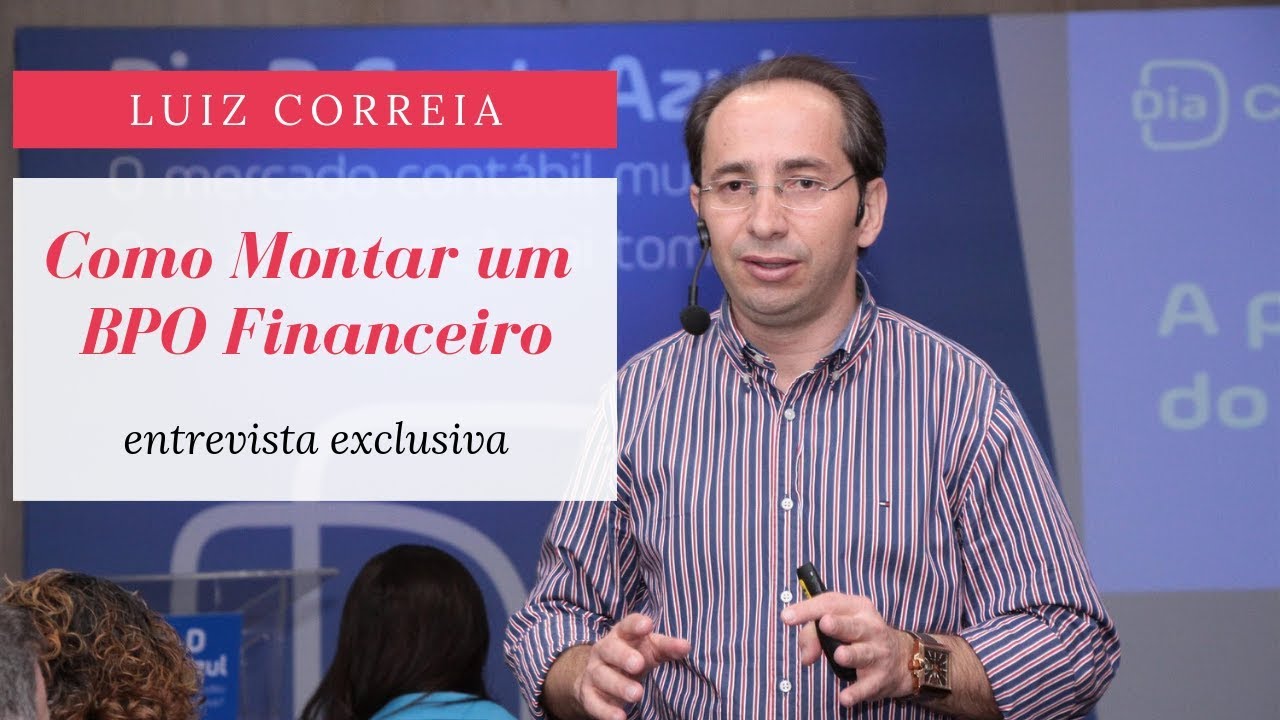 COMO LANÇAR UM BPO FINANCEIRO NO SEU ESCRITÓRIO DE CONTABILIDADE - Entrevista Luiz Corrêa