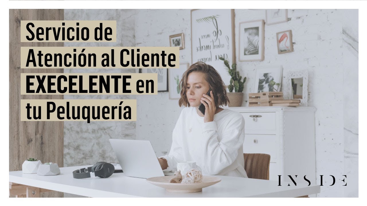 Crea un Servicio de Atención al Cliente excelente en tu Peluquería