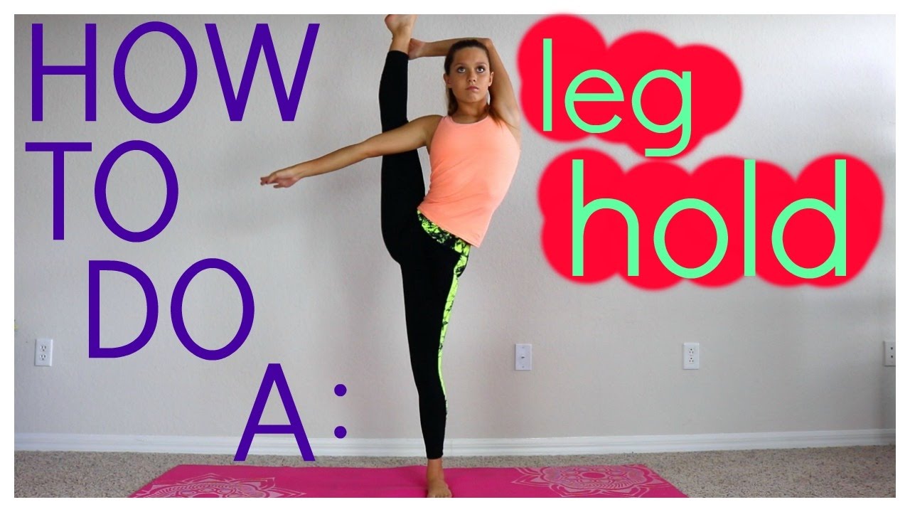 How to do a leg hold! LEG HOLD TUTORIAL
