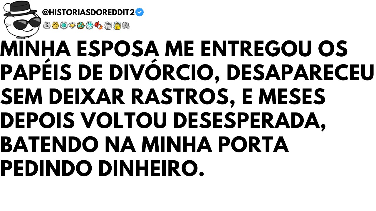 Minha Esposa Pediu o Divórcio, Sumiu Sem Deixar Rastros e, Meses Depois, Voltou Desesperada...