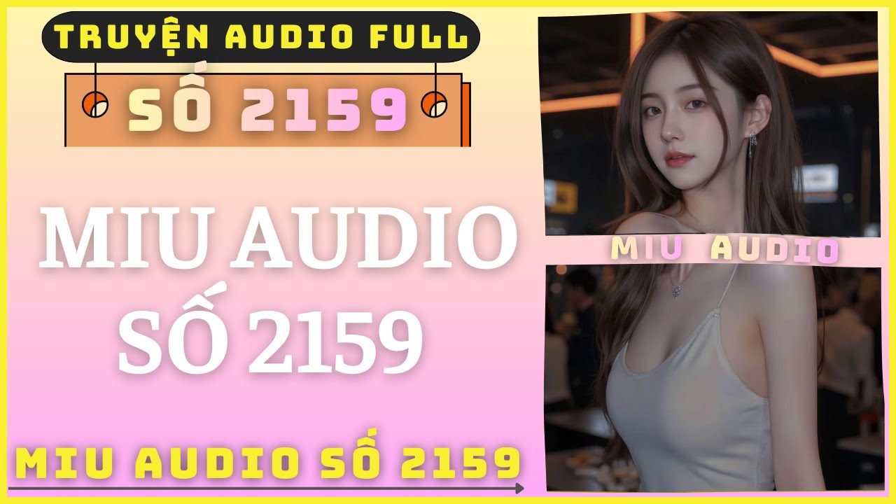 Miu Audio Số 2159 - Truyện Audio