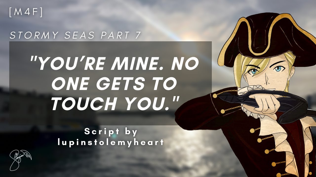Stormy Seas [Part 7/11][M4F][A Kiss And A Surprise Visit][Pirate x Mermaid Listener][Script Fill]