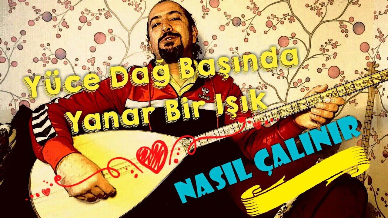 Uzun Sap 18.Ders-Yüce Dağ Başında Yanar Bir Işık Adlı Türkü Nasıl Çalınır ve Söylenir?