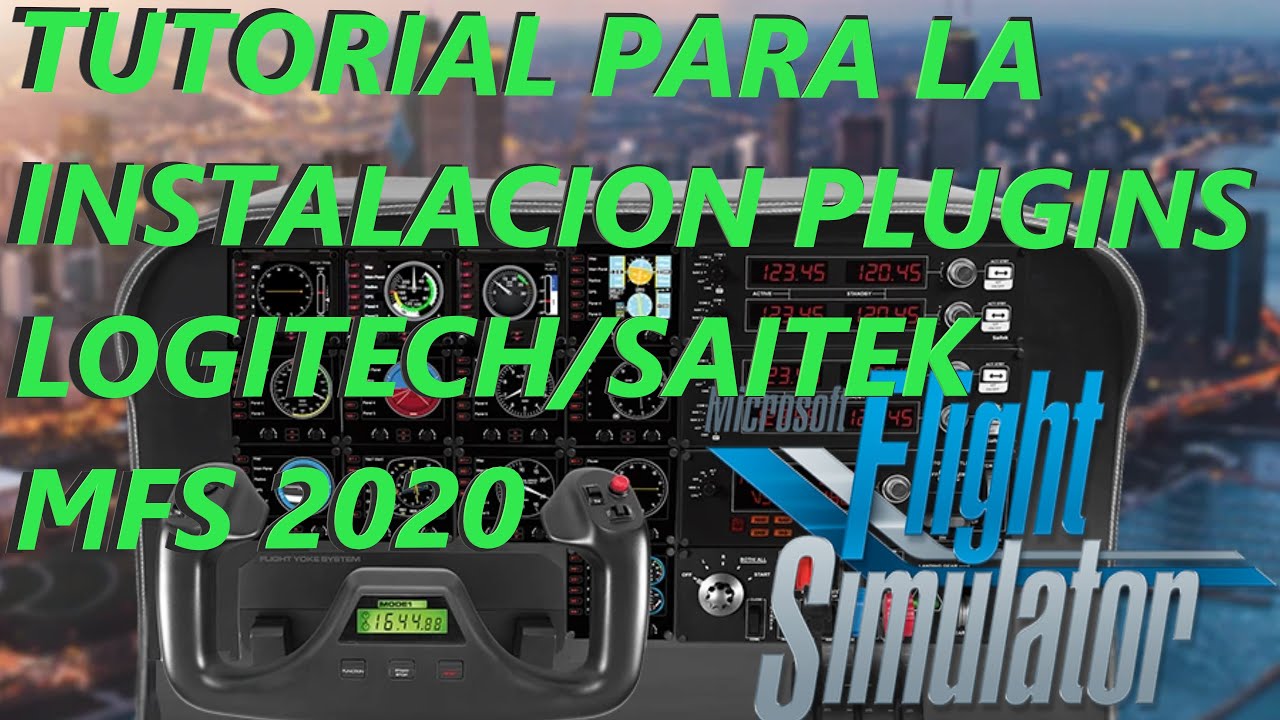 Configuración de Perifericos de Logitech/Saitek//MFS 2020 PLUGIN