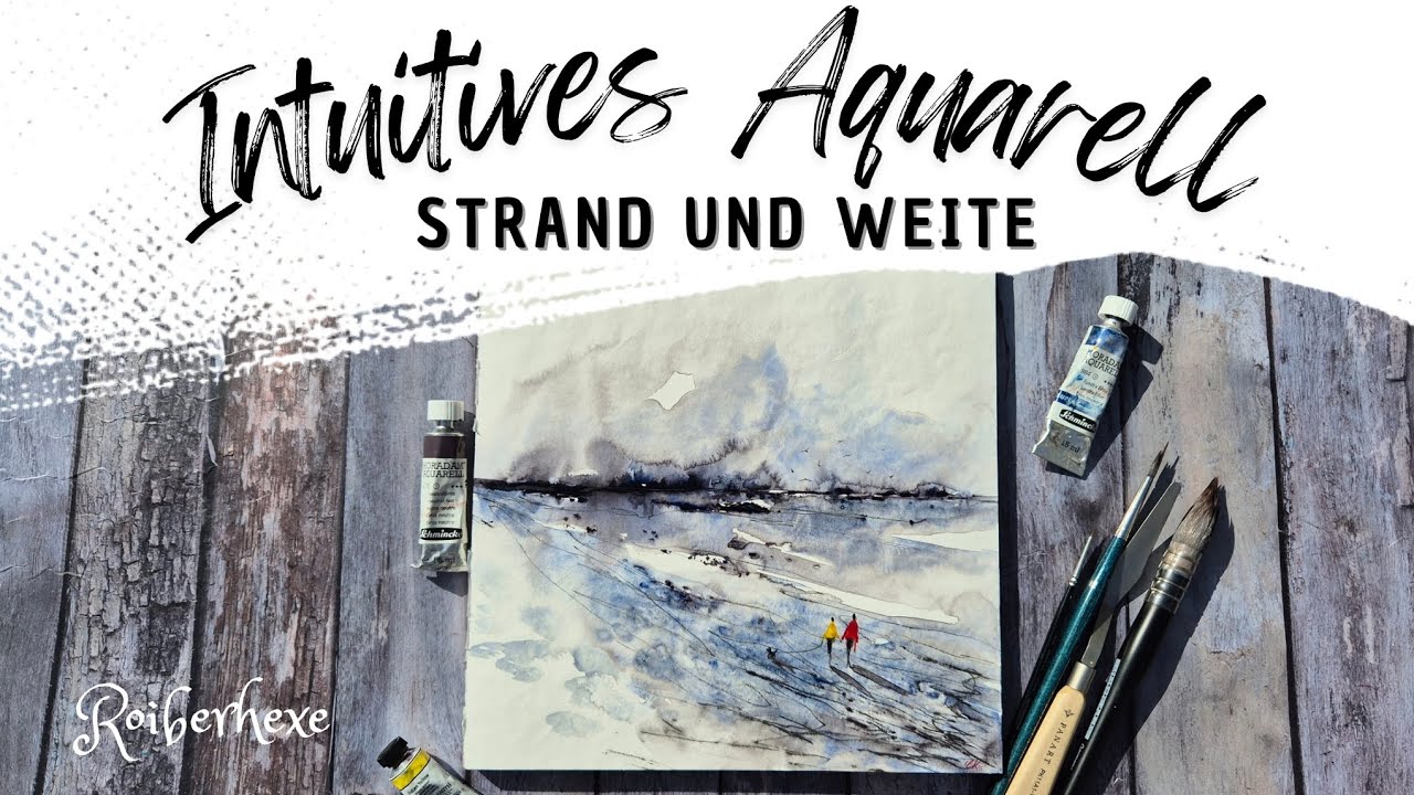 Intuitives Aquarell, Strand und Weite, freies Malen mit der Roiberhexe“