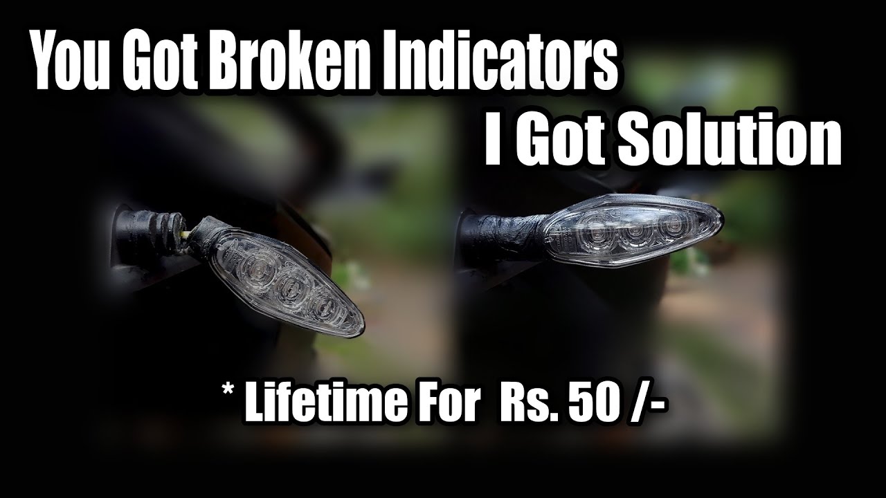 How To Fix Broken Indicators - DIY - Krrish