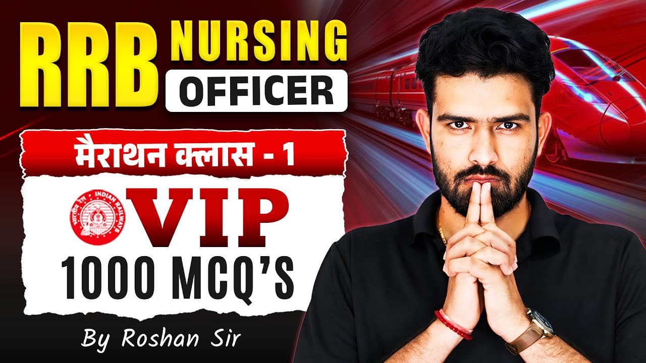 RRB Nursing Officer Marathon Class | VIP 1000 MCQs -1 | Railway Nursing Exam | Roshan Sir