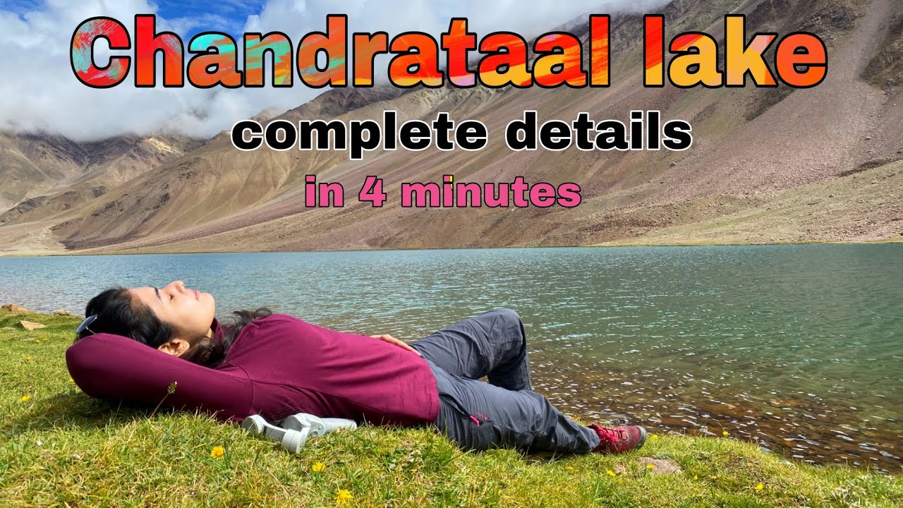 Complete details of chandrataal lake | Spiti Valley | चंद्रताल झील कैसे पहुंचे। स्पिती वैली