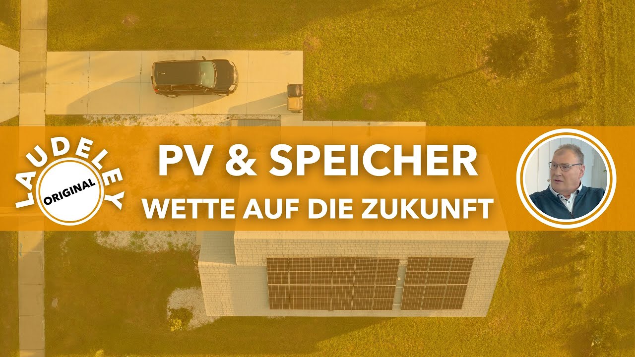 LAUDELEY: PV & SPEICHER - WETTE AUF DIE ZUKUNFT