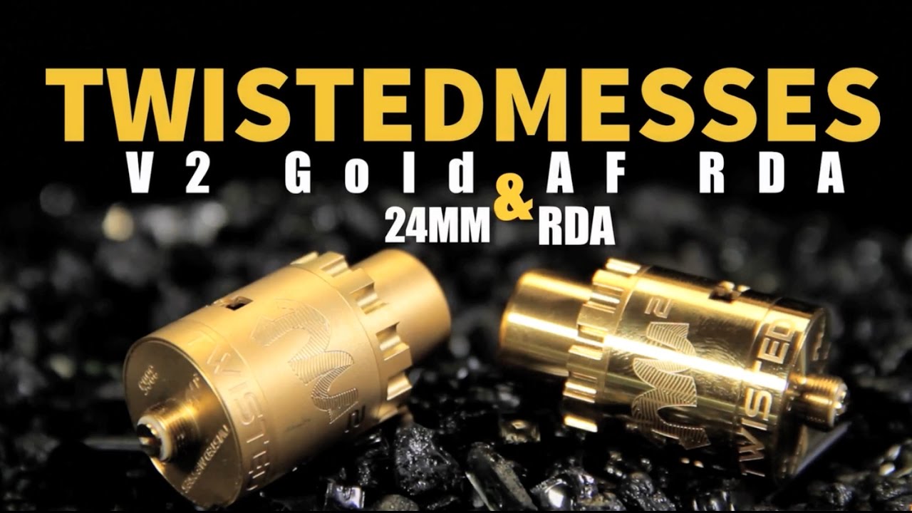 TwistedMesses Gold AF and 24MM RDA ~RDA REVIEW~