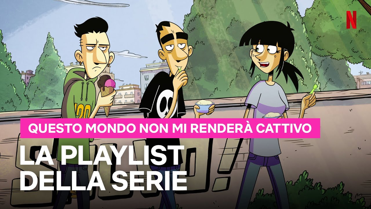 La playlist BOMBA di Questo mondo non mi renderà cattivo | Netflix Italia