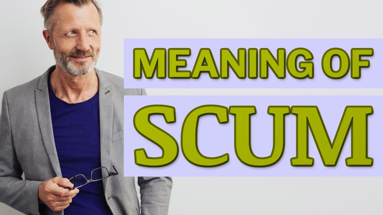 Scum | Meaning of scum