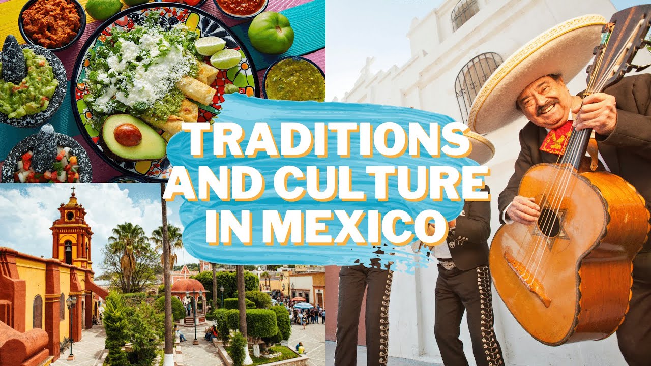 Traditions and Culture in Mexico