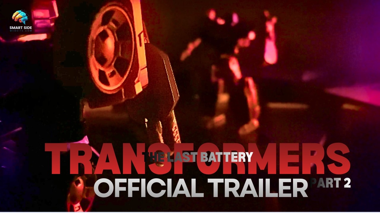 TRANSFORMERS:THE LAST BATTERY-PART 2 I OFFICIAL TRAILER #transformers I Smart Side