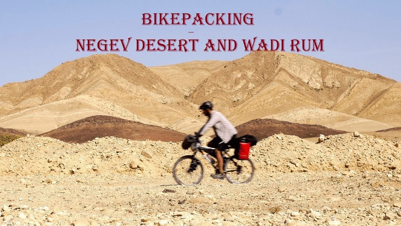 Bikepacking The Israel National Bike Trail - Negev Desert (And Jordan - Wadi Rum & Petra)