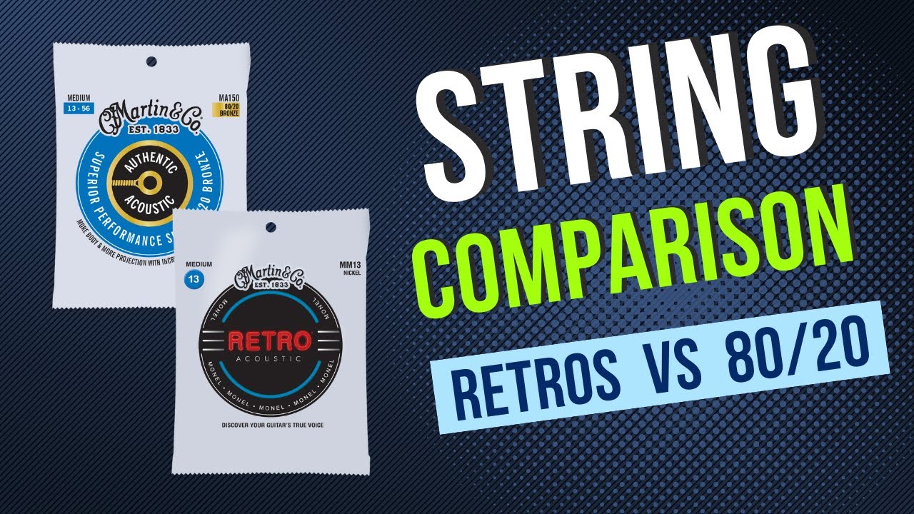Martin acoustic guitar String comparison: 80/20 Bronze VS Retros