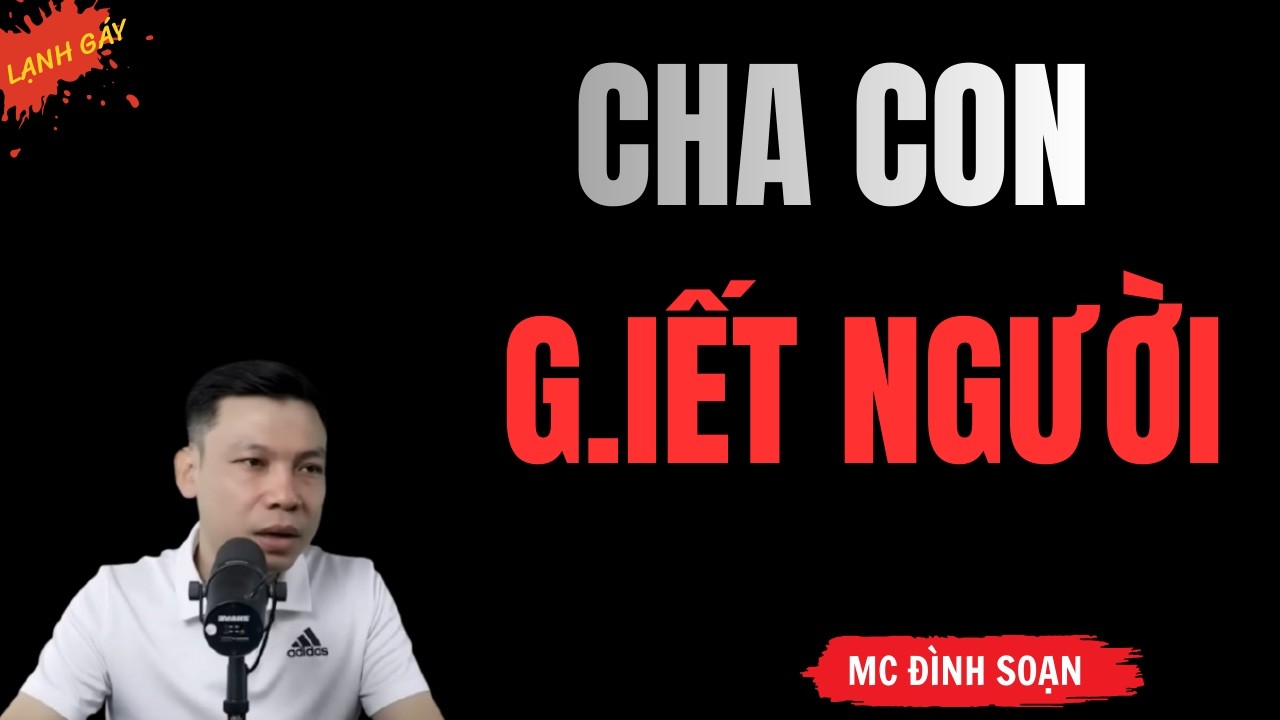 CHA CON GIẾT NGƯỜI TẬP 1 – Truyện Ma Làng Quê Mới Có Thật | MC Đình Soạn Diễn Đọc Hãi