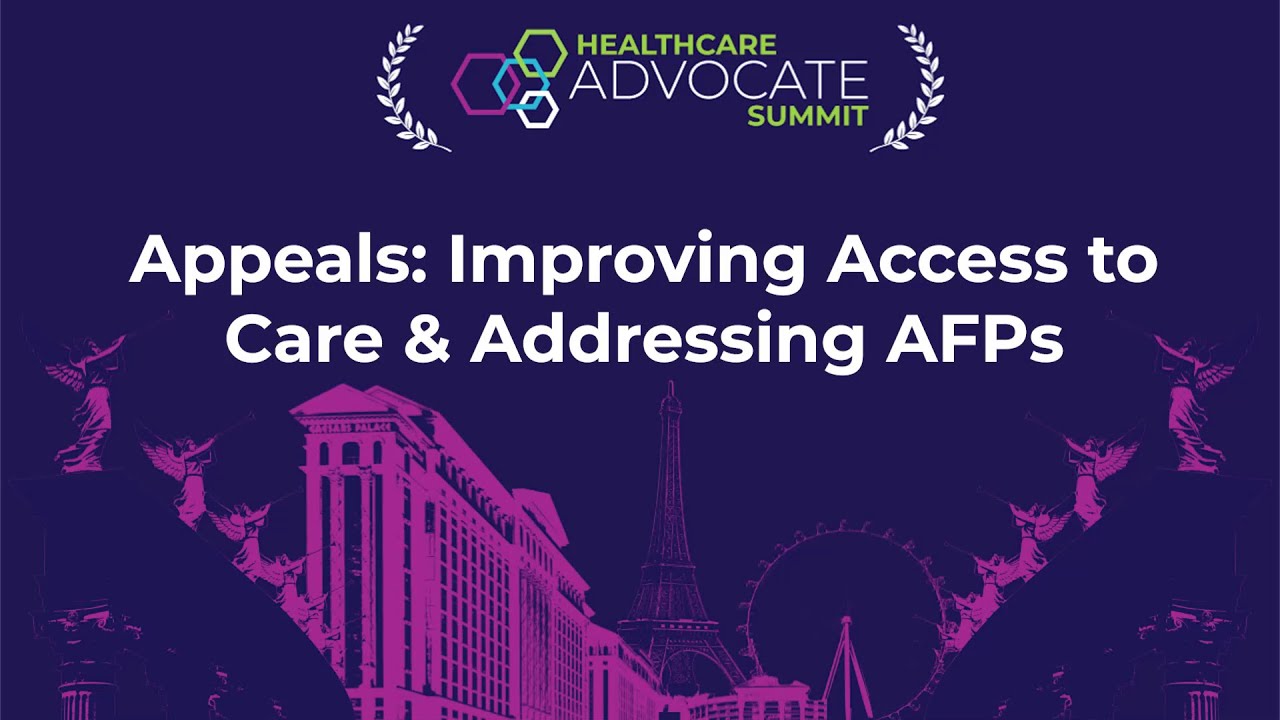 Appeals: Improving Access to Care & Addressing AFPs
