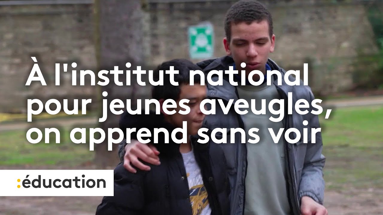 À l'institut national pour les jeunes aveugles, on apprend sans voir