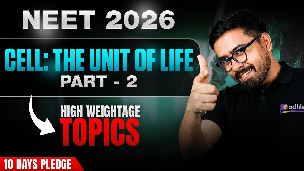 NEET 2026: Cell: The Unit of Life Part-2 | High Weightage Topics | 10 Days Pledge