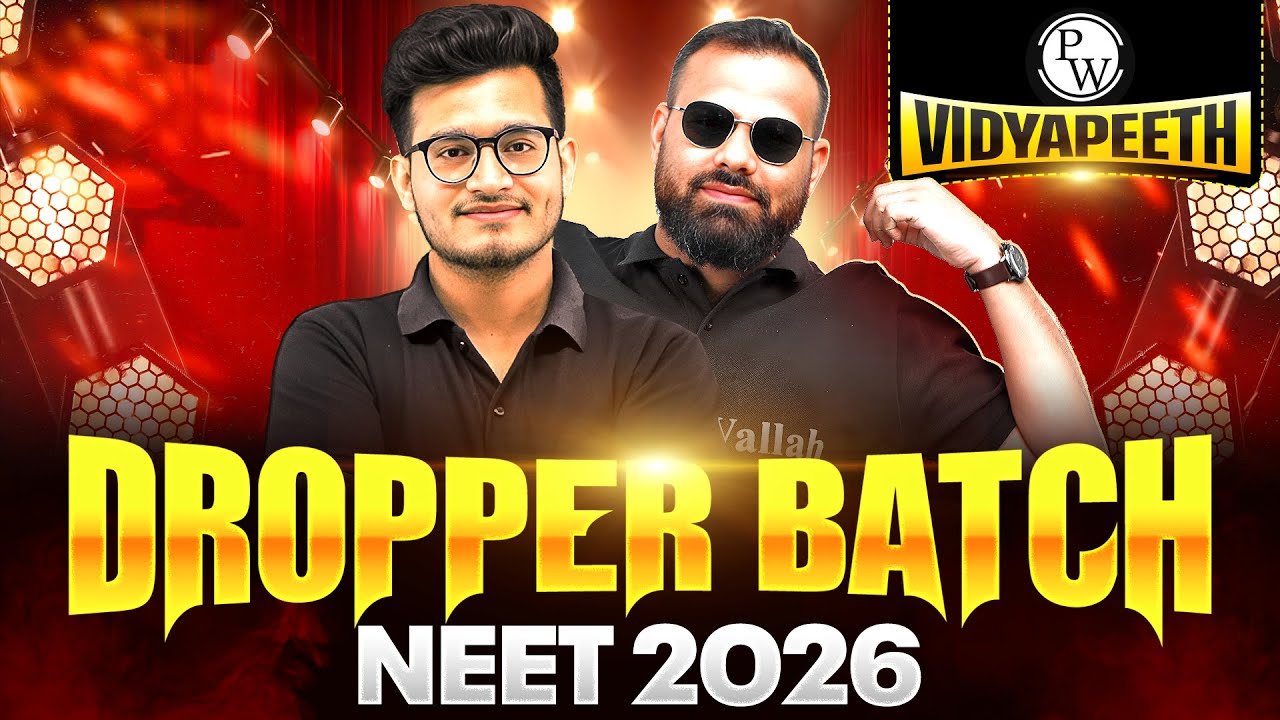 Launching PW Vidyapeeth Dropper Batch For NEET 2026
