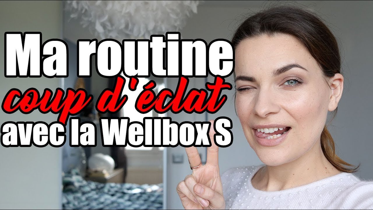 Ma routine coup d'éclat et make-up nude avec la wellbox S