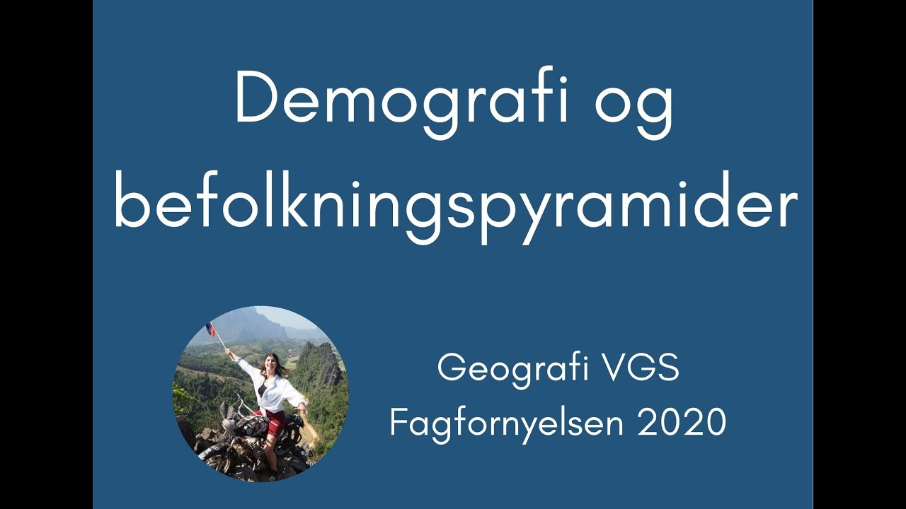 Geografi #24 Demografi og befolkningspyramider