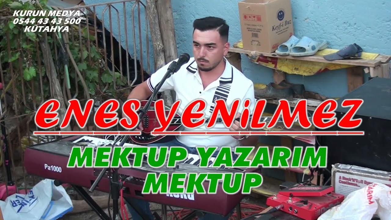 ENES YENİLMEZ MEKTUP YAZARIM MEKTUP
