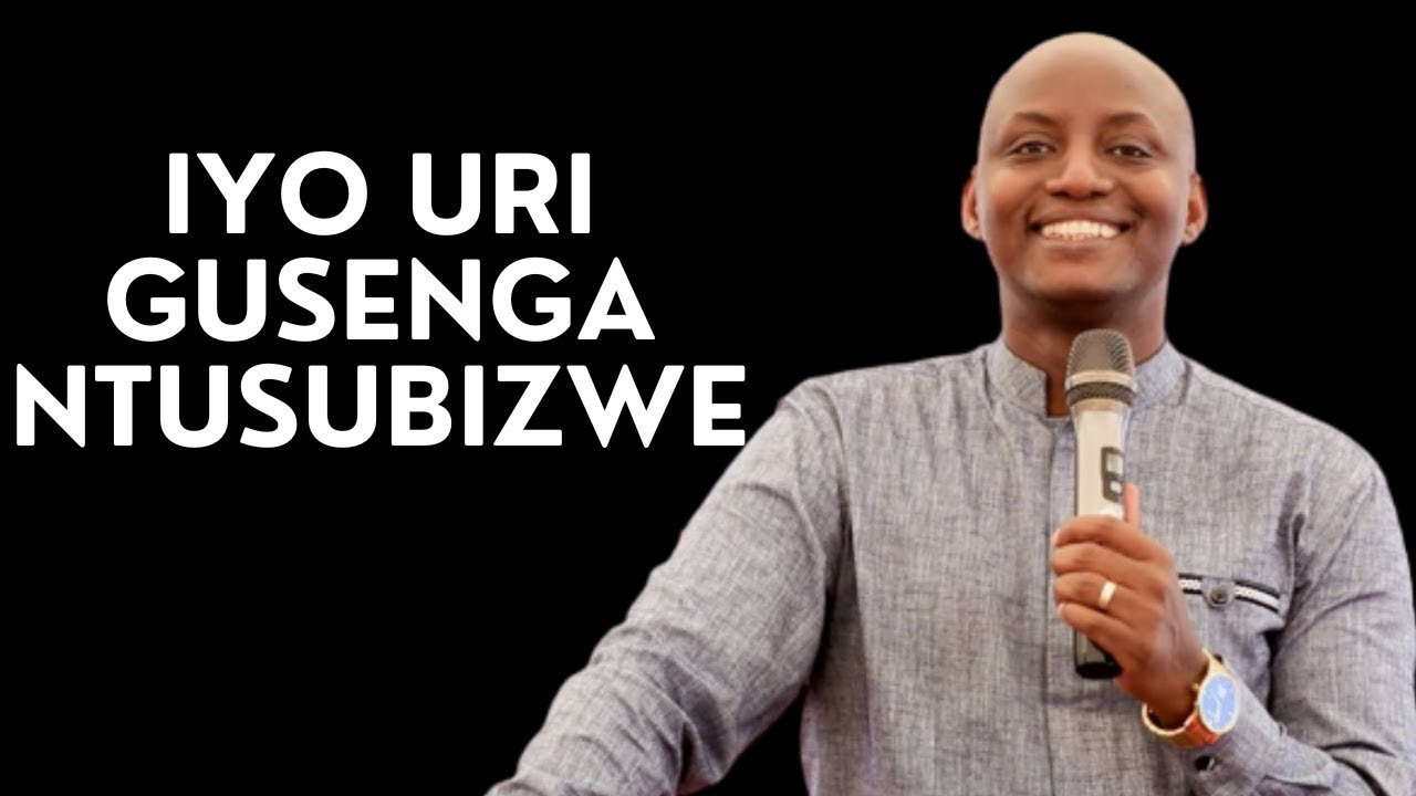 INYIGISHO YA Past  Desire HABYARIMANA, GUSENGA NTUSUBIZWE