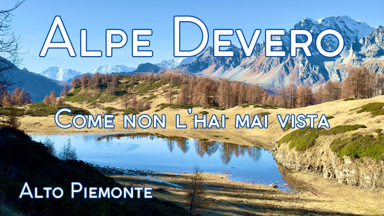 L'Alpe Devero come non l' hai mai vista. Un itinerario originale fuori dalle rotte tradizionali