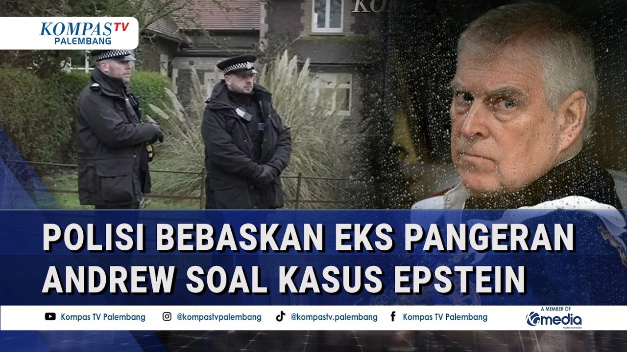 Polisi Bebaskan Eks Pangeran Andrew soal Kasus Epstein, Raja Charles Dukung Polisi Usut Andrew