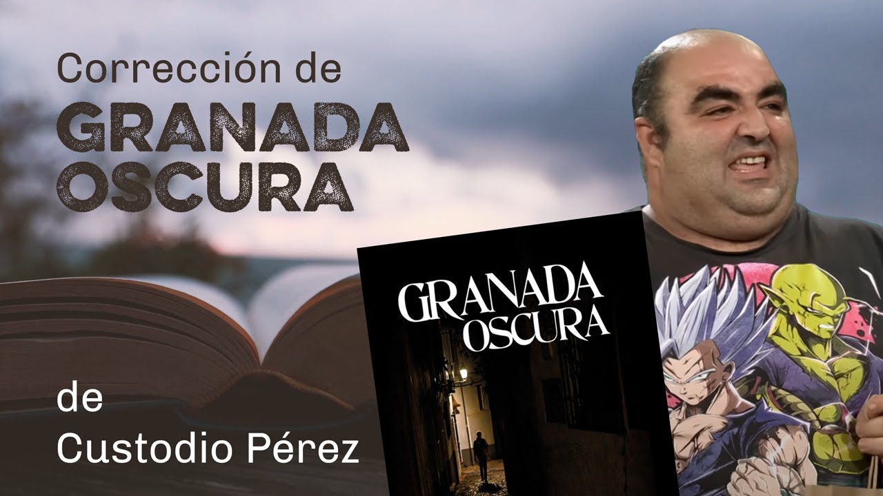 Corrección de GRANADA OSCURA - Lo de Custodio II