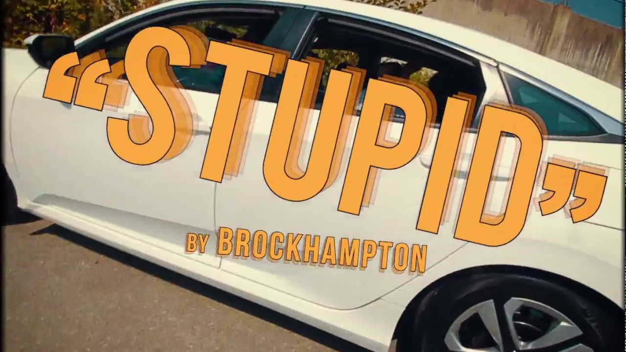STUPID - BROCKHAMPTON | @brckhmptn