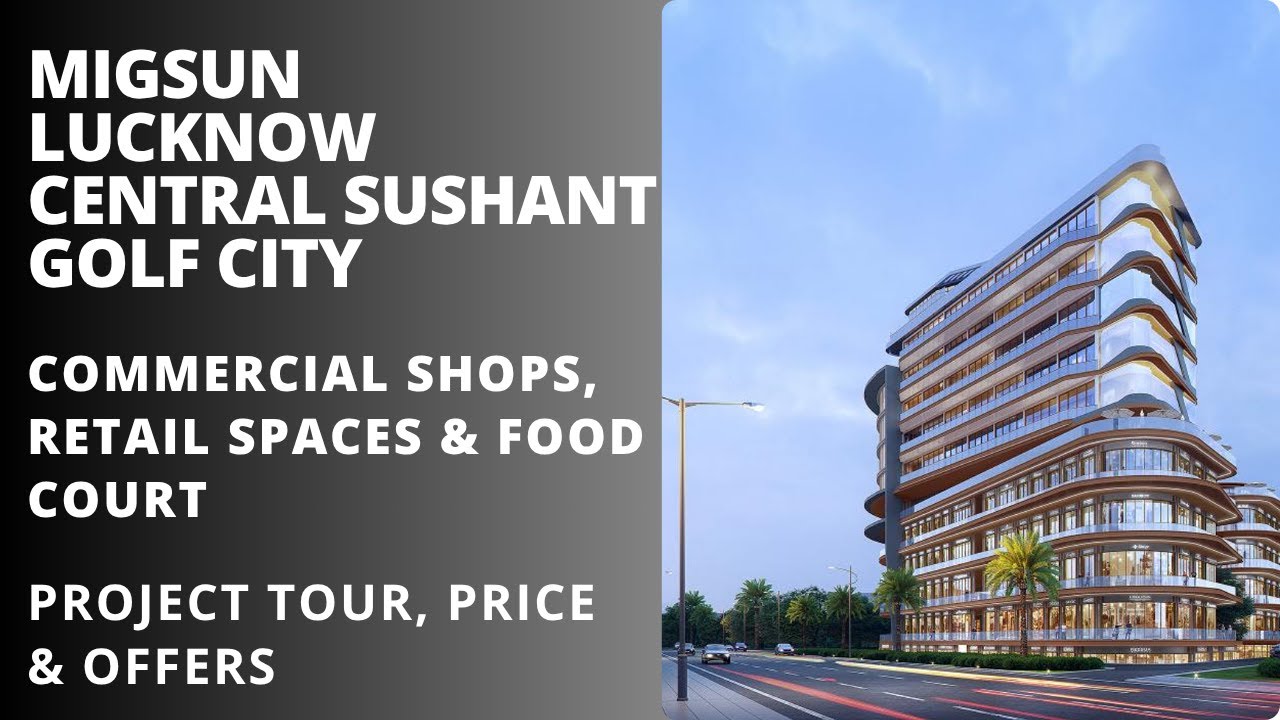 Migsun Lucknow Central Sushant Golf City |☎7428092718 | Коммерческие магазины, торговые площади и...