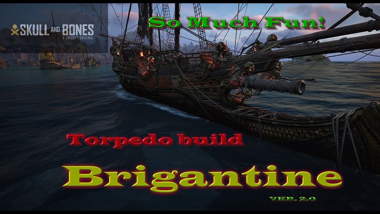 Skull And Bones Bringantine Torp Build That Is Fun!