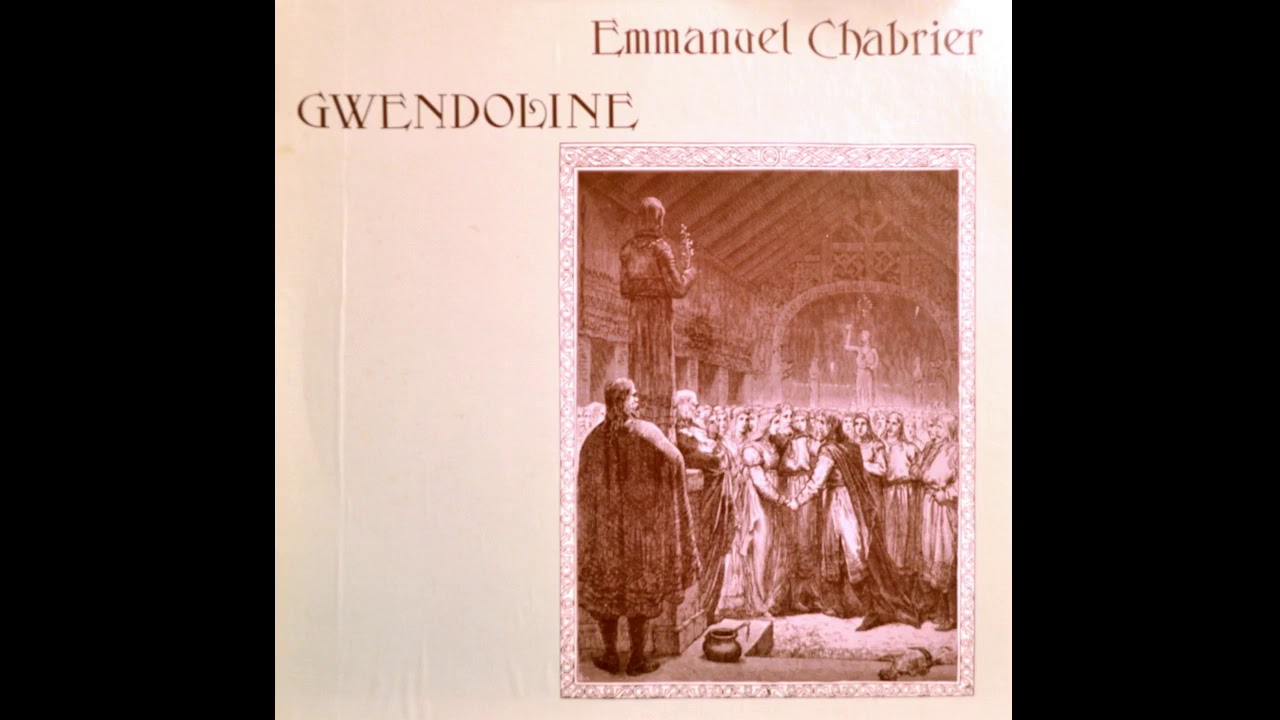 Chabrier: Gwendoline (complete opera)