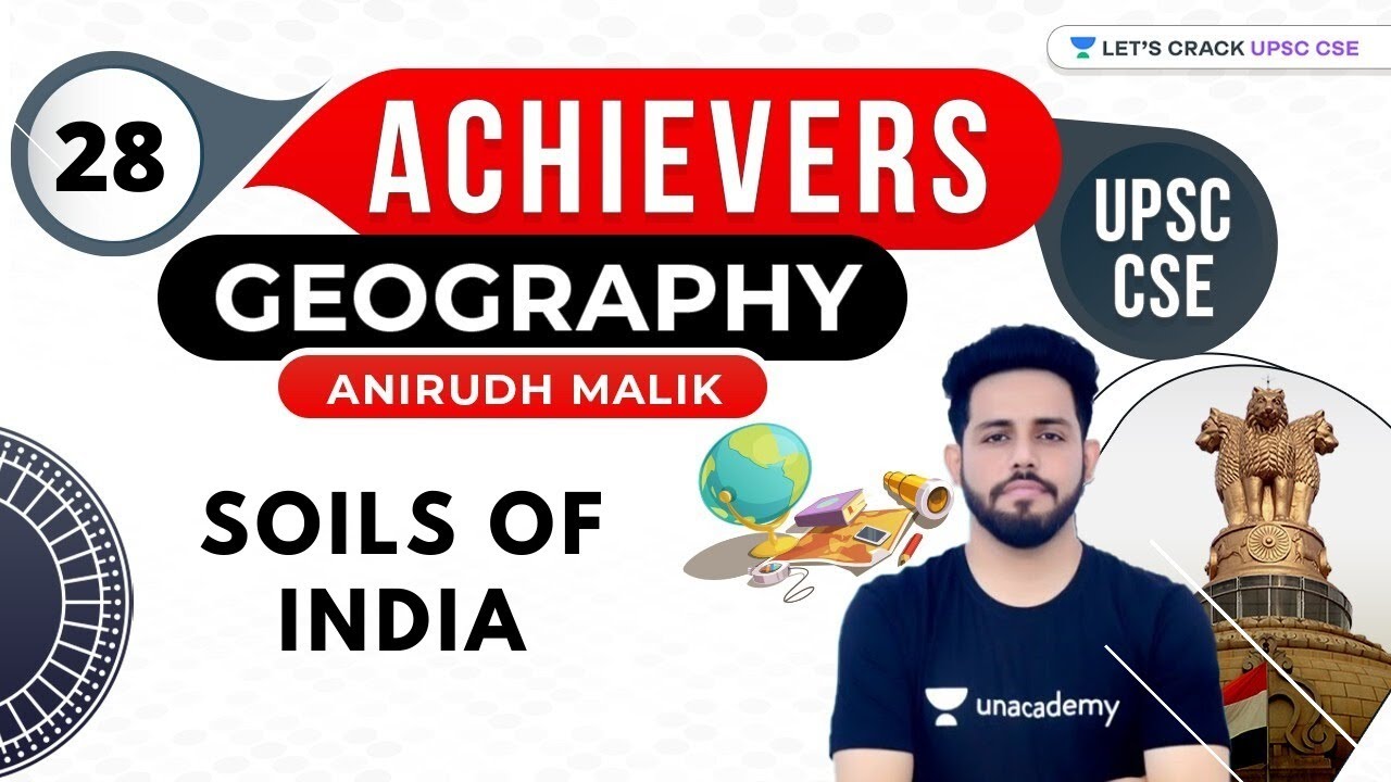 UPSC CSE Achievers | Geography by Anirudh Malik | Soils of India