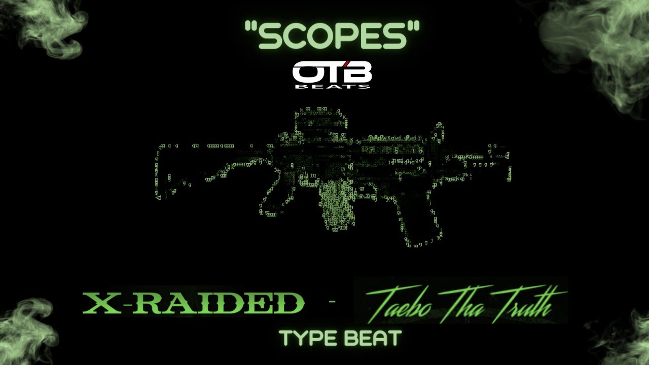 (FREE) X-Raided x Taebo Tha Truth Type Beat - Scopes