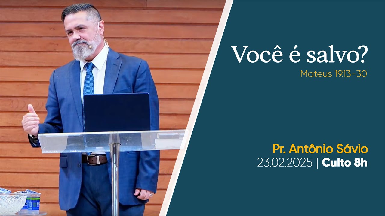 Você é Salvo? | Pr. Antônio Sávio | 23.02.2025