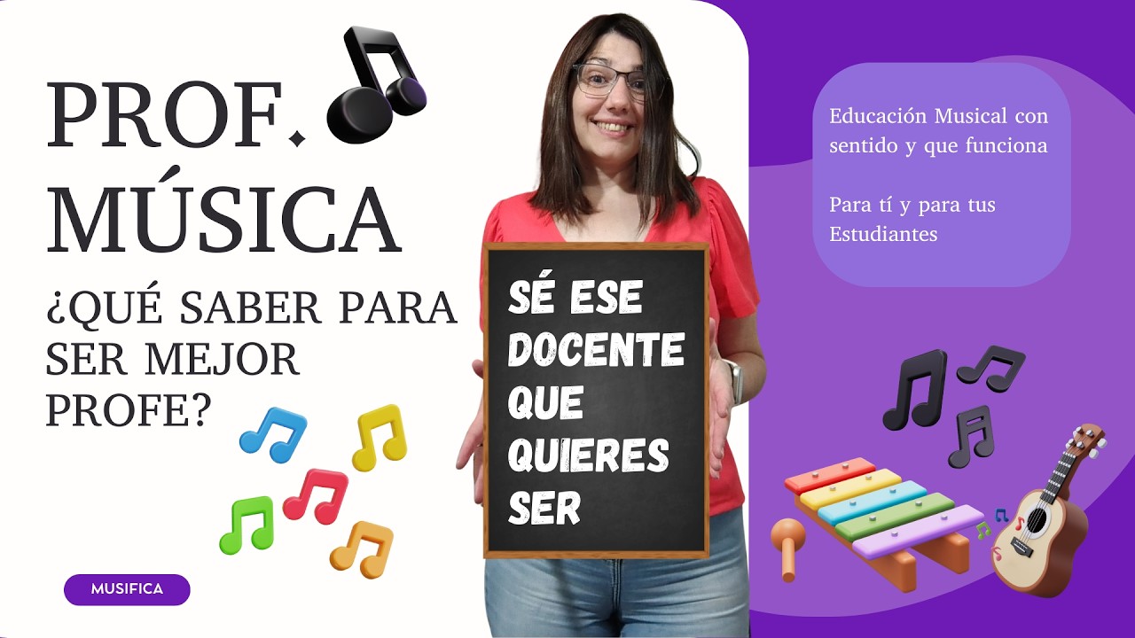 ¿Qué necesita un profesor/a de música hoy para enseñar? - Educación Musical - Musifica