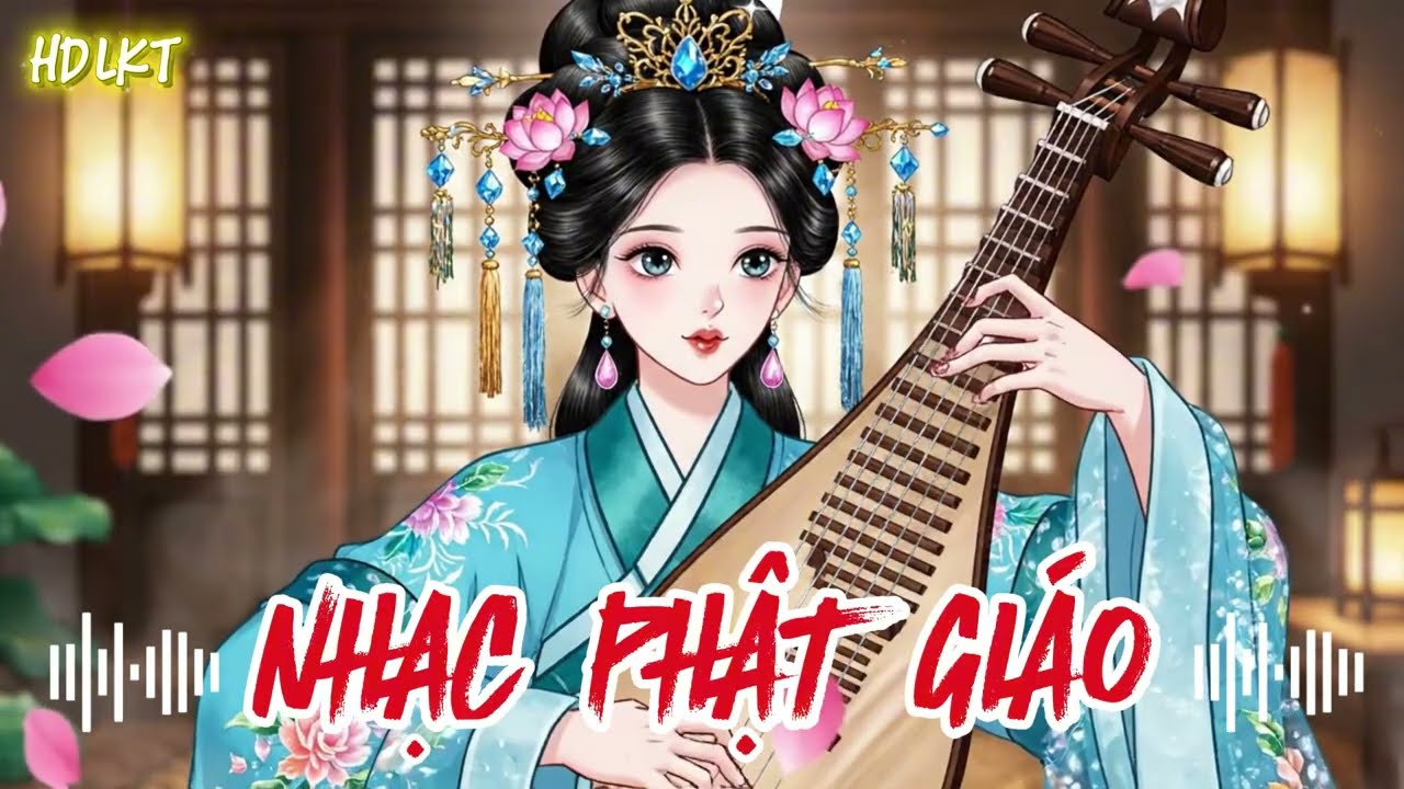 LK Nhạc Phật Hay Nhất 2026 – Nhạc Phật An Lạc – Bình An Cho Gia Đình