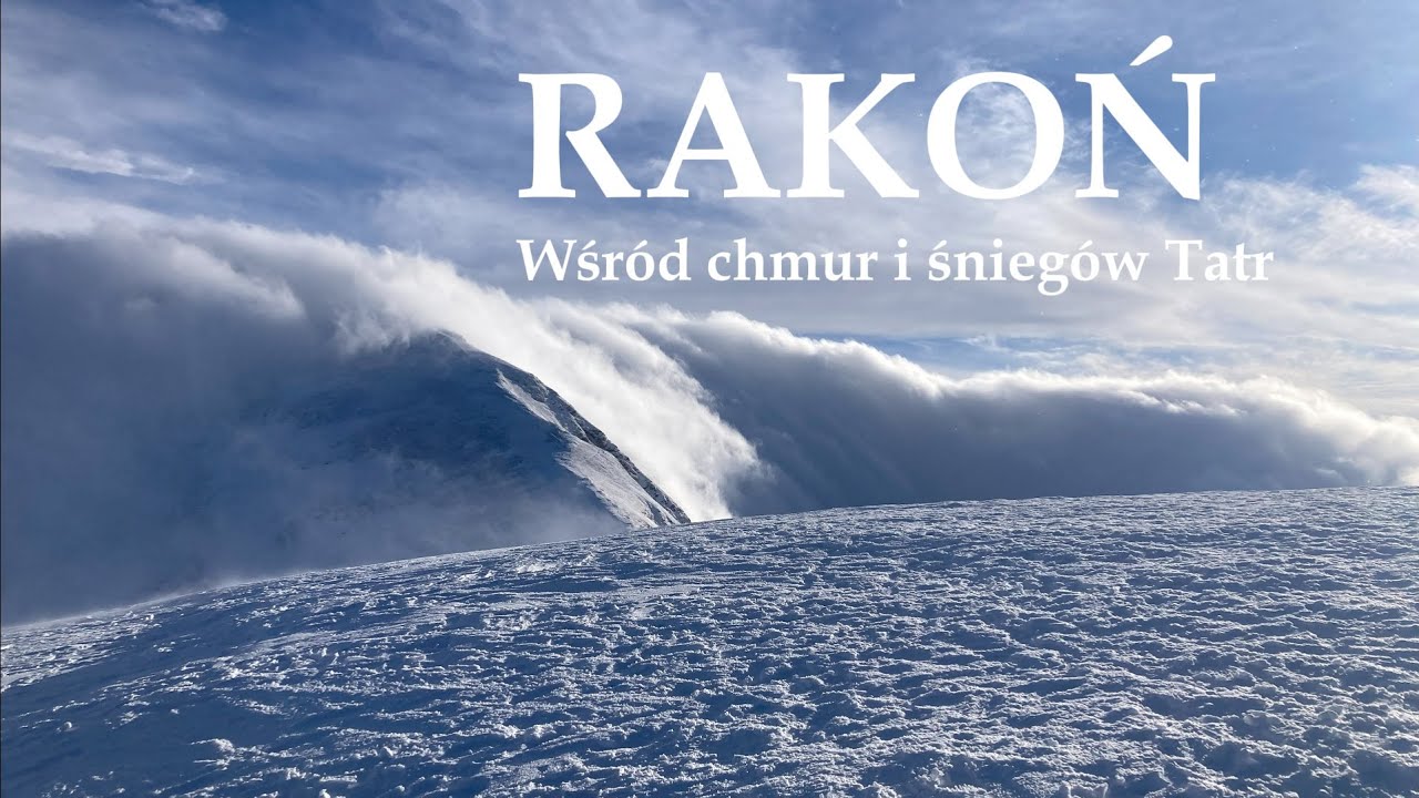 Wśród chmur i śniegów Tatr - Rakoń przez Grzesia