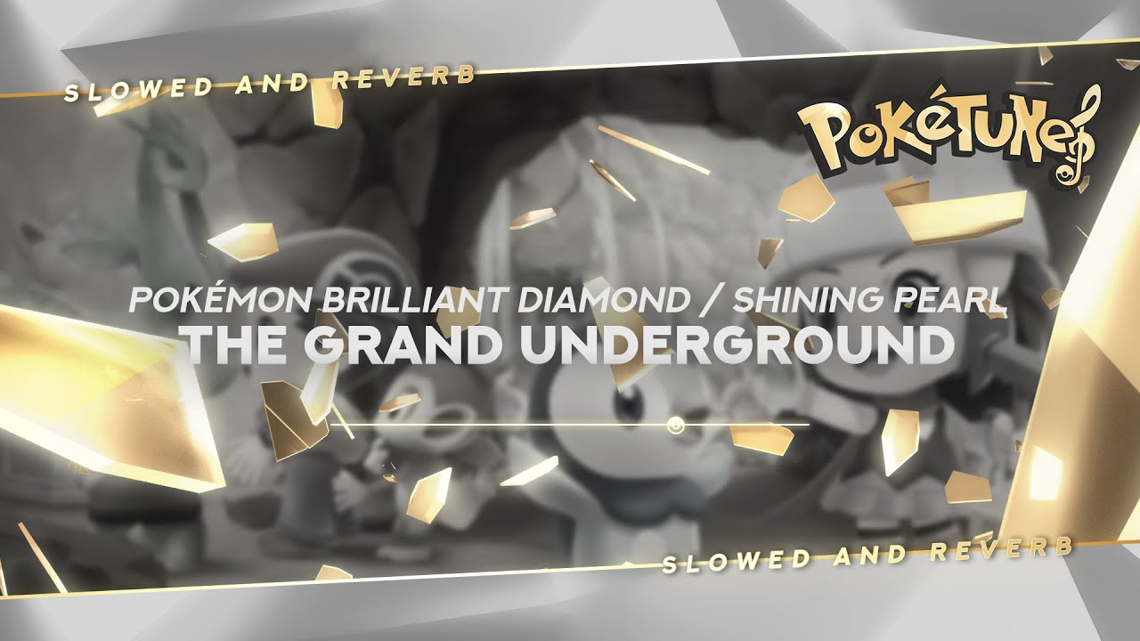 Pokémon Brilliant Diamond / Shining Pearl - The Grand Underground | Slowed & Reverb ✨ ᴴᴰ