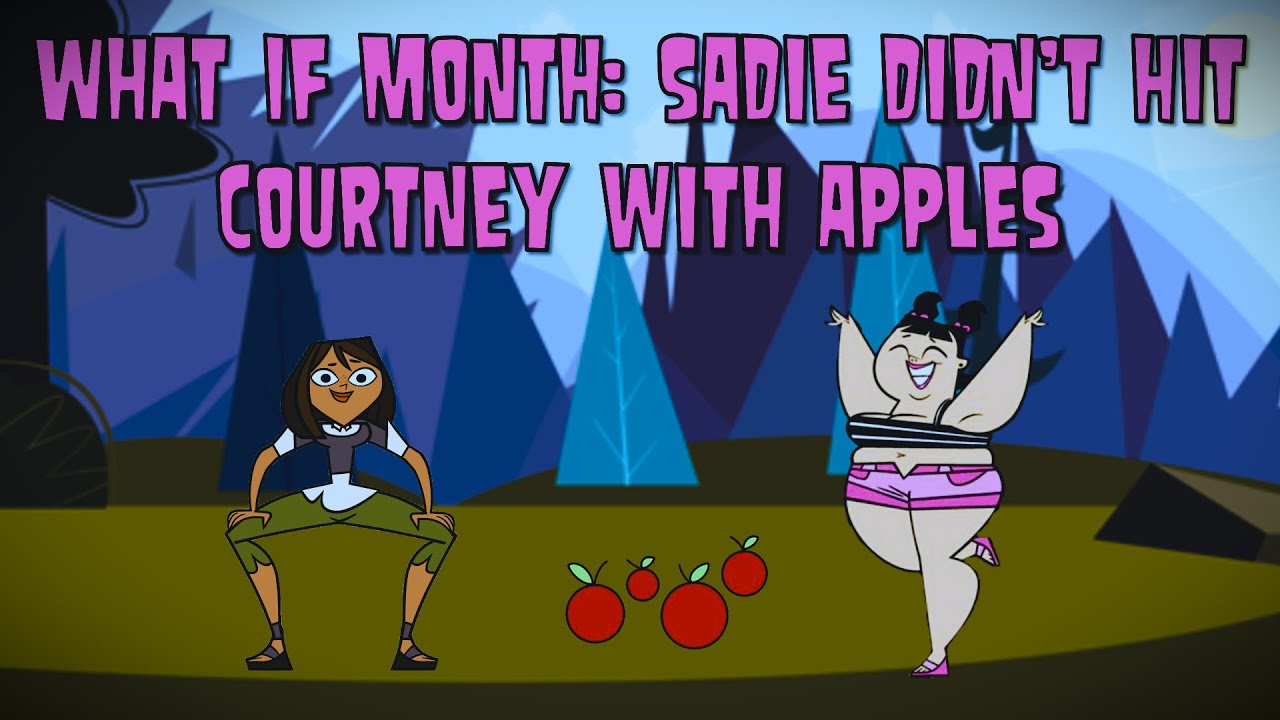 What If Month: Sadie Didn't Upset Courtney