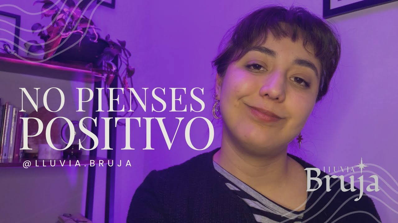 PENSAR POSITIVO NO TE SERVIRÁ DE NADA | Cómo vibrar alto de verdad