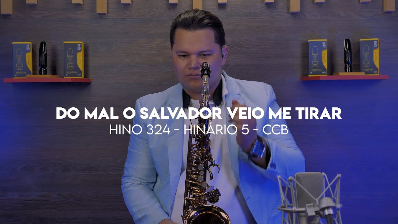 Hino 324 da CCB - Do mal o Salvador veio me tirar - Sax Alto - CCB - Samuel Flóes - Hinário 5