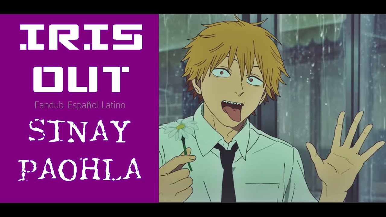 IRIS OUT「Kenshi Yonezu - CHAINSAW MAN - Reze Arc OP」Cover Español Latino【SINAY】Fansub