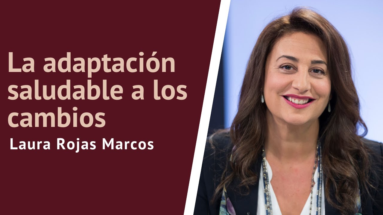La adaptación saludable a los cambios. Entrevista con Laura Rojas Marcos