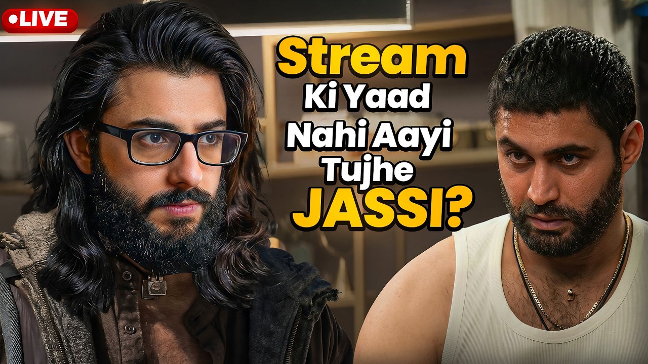 STREAM KI YAAD NAHI AAYI TUJHE JASSI? | NO PROMOTIONS