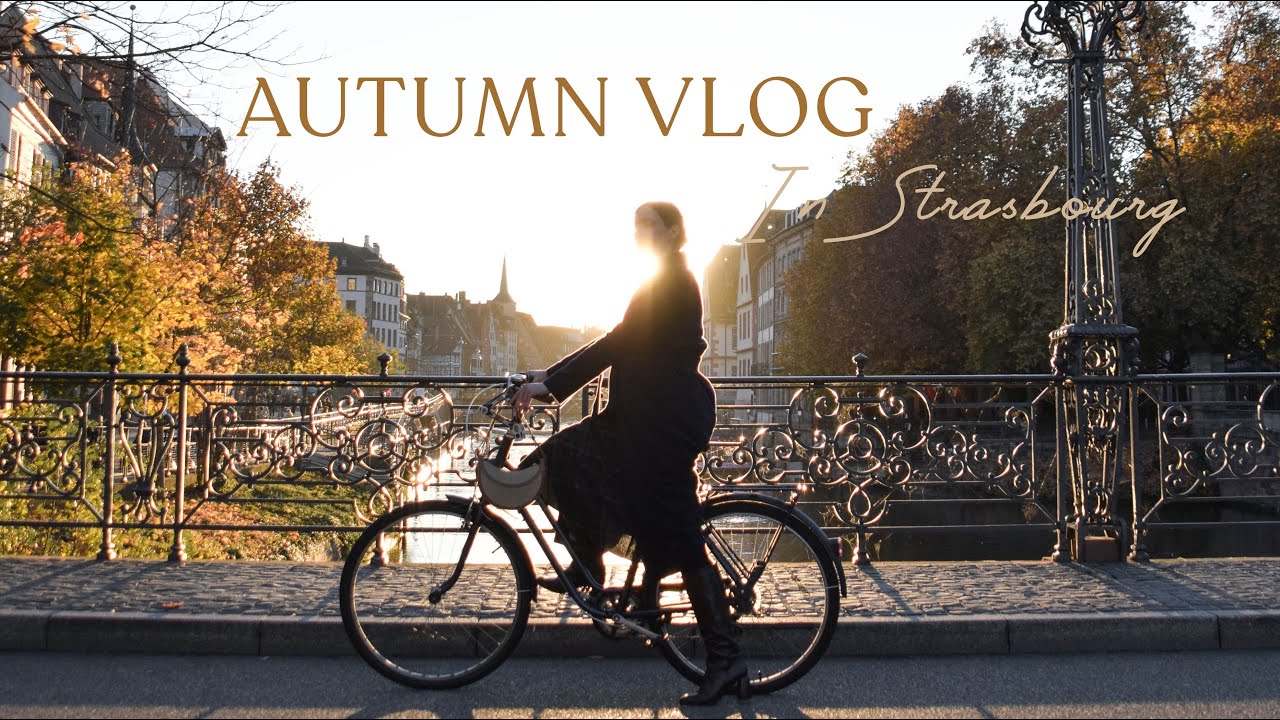Strasbourg, France Autumn Vlog | Soft Aesthetic Walks in the city | slow living days in my life